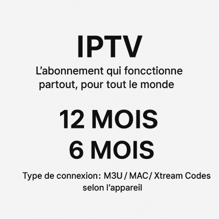 IPTV – L’abonnement qui fonctionne partout, pour tout le monde